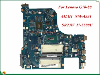 Vroče Prodajo Izdelek Združljiv Za Lenovo G70-80 Prenosni računalnik z Matično ploščo AILG1 NM-A331 SR23W I7-5500U DDR3 Testirani